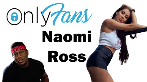 The Truth About Naomi Ross OnlyFans Leak